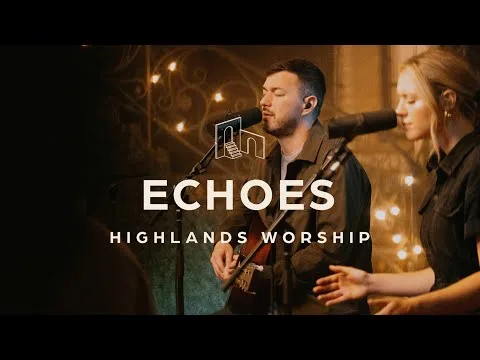 Echoes by Highlands Worship video thumbnail