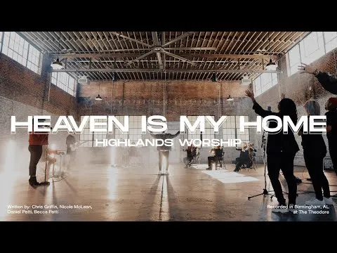 Heaven Is My Home by Highlands Worship video thumbnail