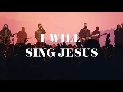 I Will Sing Jesus by Highlands Worship video thumbnail