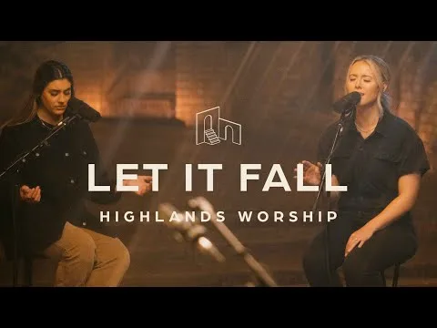 Let It Fall by Highlands Worship video thumbnail