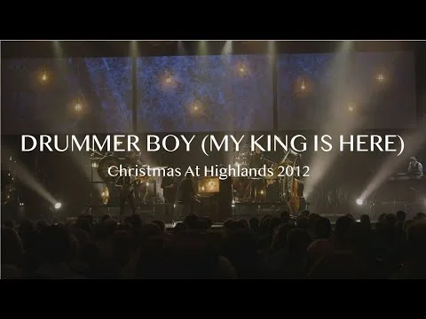Little Drummer Boy / My King Is Here by Highlands Worship video thumbnail