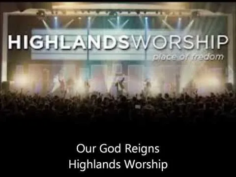 Our God Reigns by Highlands Worship video thumbnail