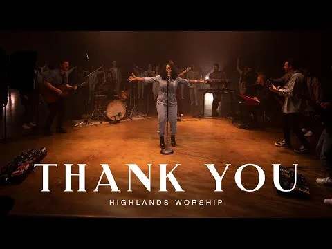 Thank You by Highlands Worship video thumbnail