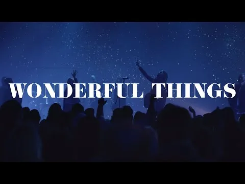 Wonderful Things by Highlands Worship video thumbnail
