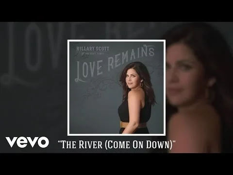 The River (Come on Down) by Hillary Scott video thumbnail