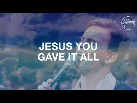 Jesus You Gave It All by Hillsong video thumbnail