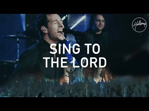 Sing To The Lord by Hillsong video thumbnail