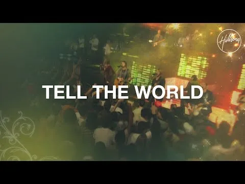 Tell The World by Hillsong video thumbnail