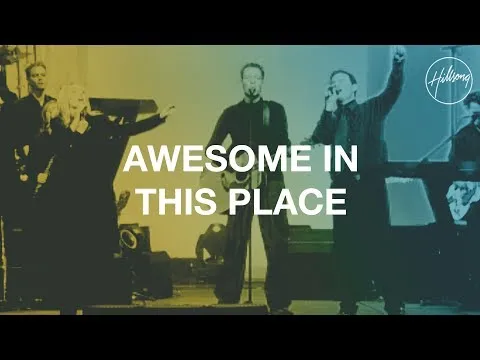 Awesome In This Place  by Hillsong UNITED video thumbnail