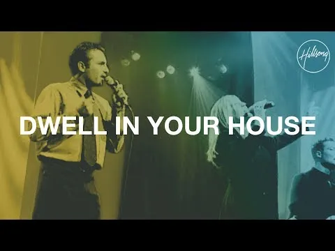 Dwell In Your House  by Hillsong UNITED video thumbnail
