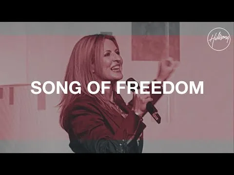 Song Of Freedom  by Hillsong Worship video thumbnail