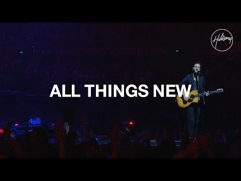 All Things New official video thumbnail
