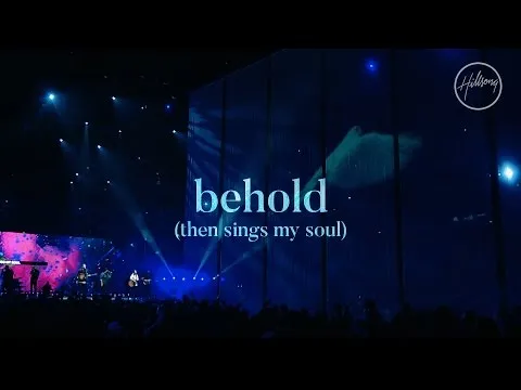 BEHOLD THEN SINGS MY SOUL by Hillsong Worship video thumbnail