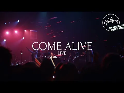 Come Alive by Hillsong Worship video thumbnail