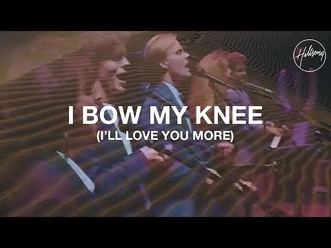 I Bow My Knee (I'll Love You More) official video thumbnail