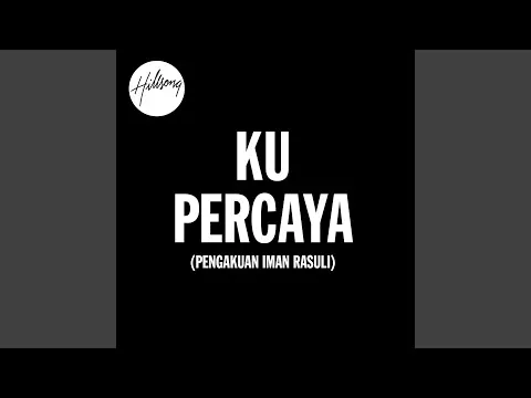 Ku Percaya (Pengakuan Iman Rasuli) official video thumbnail