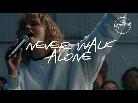 Never Walk Alone by Hillsong Worship video thumbnail