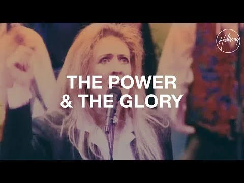The Power And The Glory by Hillsong Worship video thumbnail