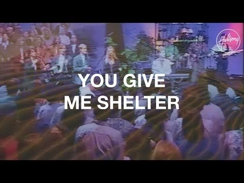 You Give Me Shelter by Hillsong Worship video thumbnail
