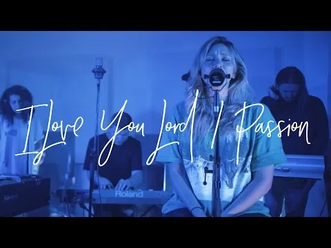 I Love You Lord / Passion official video thumbnail