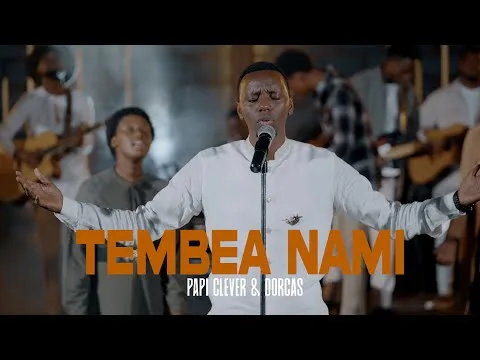 Tembea Nami by PaPi Clever & Dorcas video thumbnail