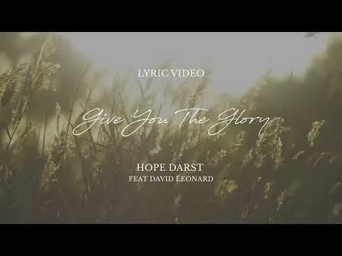 Give You The Glory by Hope Darst video thumbnail
