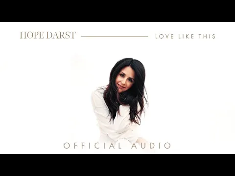 Love Like This by Hope Darst video thumbnail