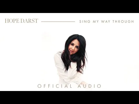 Sing My Way Through by Hope Darst video thumbnail