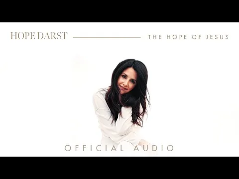 The Hope of Jesus by Hope Darst video thumbnail