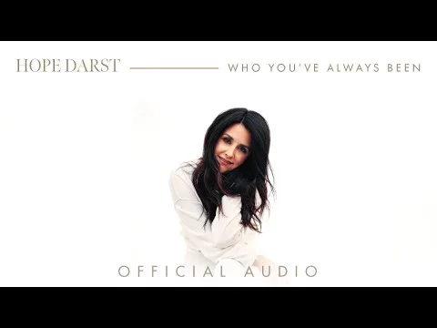 Who You've Always Been by Hope Darst video thumbnail