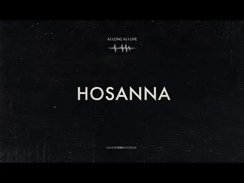 Hosanna by HungryGen Worship video thumbnail