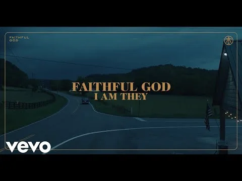 Faithful God  by I Am They video thumbnail