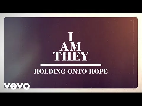 Holding Onto Hope by I Am They video thumbnail