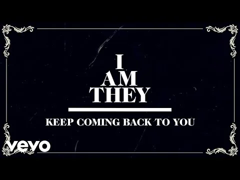 Keep Coming Back To You by I Am They video thumbnail
