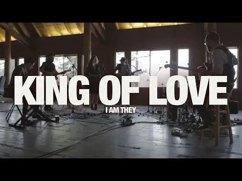 King Of Love by I Am They video thumbnail