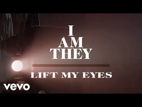 Lift My Eyes  by I Am They video thumbnail