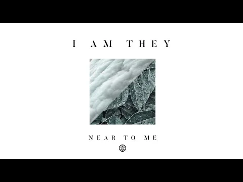 Near to Me by I Am They video thumbnail