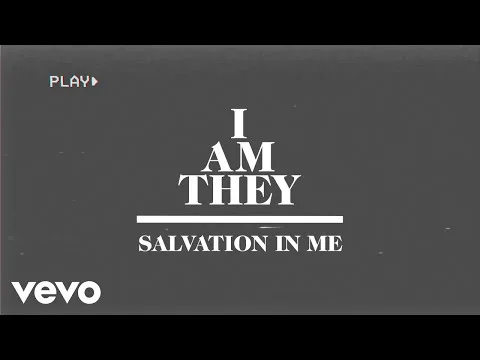 Salvation in Me by I Am They video thumbnail