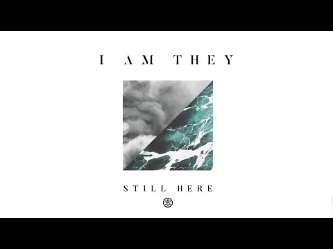 Still Here by I Am They video thumbnail