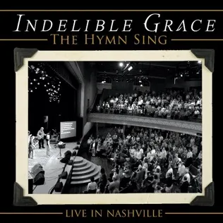 Indelible Grace Guide Me O Thou Great Jehovah