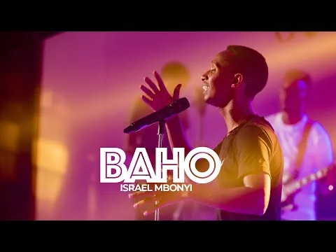 Baho by Israel Mbonyi video thumbnail