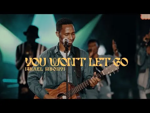 You Won't Let Go by Israel Mbonyi video thumbnail