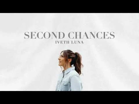 Second Chances by Iveth Luna  video thumbnail