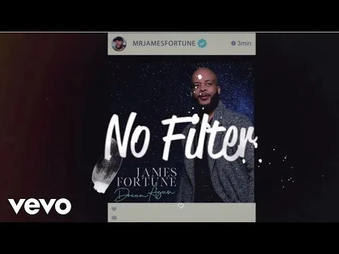 No Filter by James Fortune video thumbnail