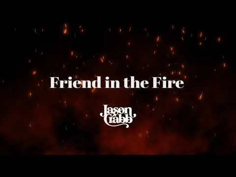Friend in The Fire by Jason Crabb video thumbnail