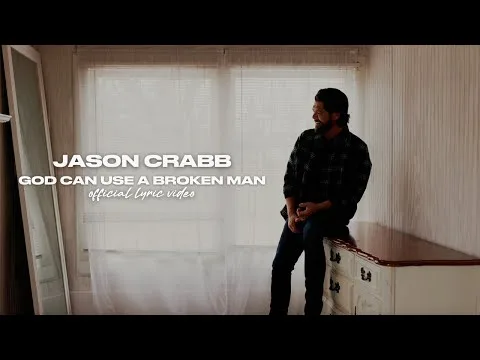God Can Use A Broken Man by Jason Crabb video thumbnail