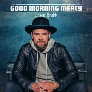Jason Crabb Good Morning Mercy