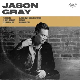 Jason Gray Jesus Loves You (And I'm Trying)