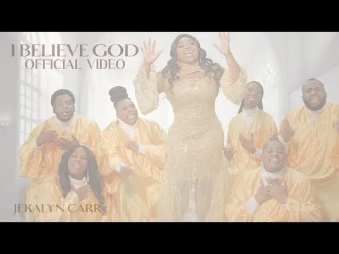 I Believe God by Jekalyn Carr video thumbnail
