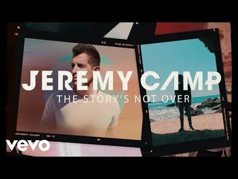 The Story is Not Over by Jeremy Camp video thumbnail